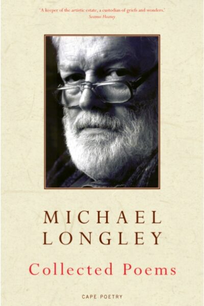 Collected Poems by Michael Longley