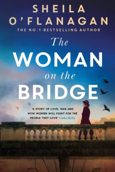 The Woman on the Bridge : the poignant and romantic historical novel about fighting for the people you love by O'Flanagan, Sheila