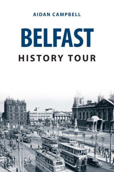 Belfast History Tour by Campbell, Aidan