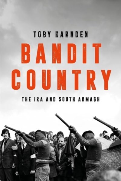 Bandit Country : The IRA and South Armagh by Harnden, Toby