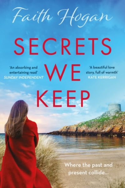 Secrets We Keep : A beautiful story of love, loss and life from the bestselling author of The Bookshop Ladies by Hogan, Faith