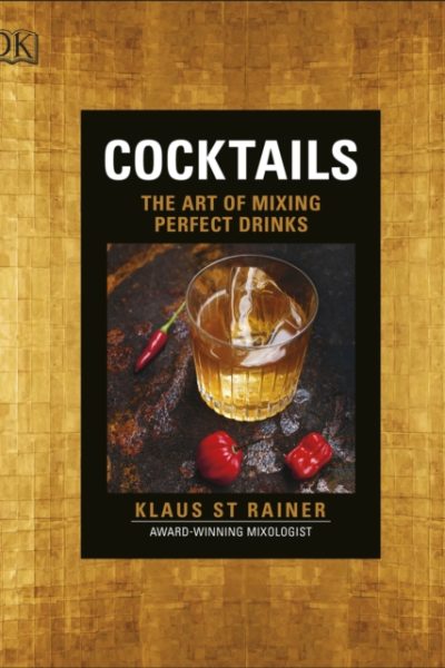 Cocktails : The Art of Mixing Perfect Drinks by St. Rainer, Klaus