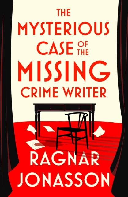 The Mysterious Case of the Missing Crime Writer by Jonasson, Ragnar
