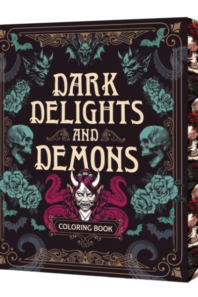 Dark Delights and Demons Coloring Book : Over 150 Macabre Masterpieces to Color with Stunning Sprayed Edges by Editors of Chartwell Books