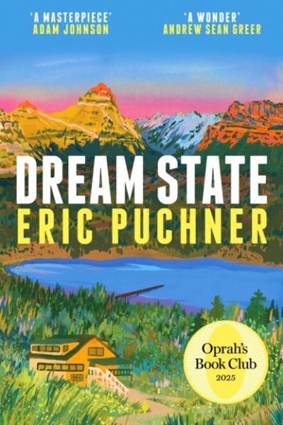 Dream State : 'The Paper Palace meets Jonathan Franzen' Sunday Times Style, Summer Reading by Puchner, Eric