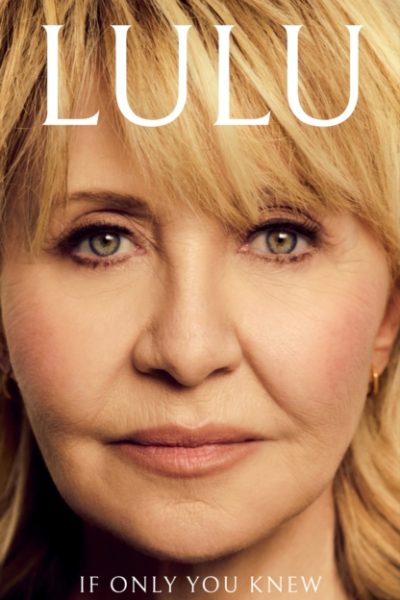 If Only You Knew : The unmissable new memoir from the British pop icon by Lulu
