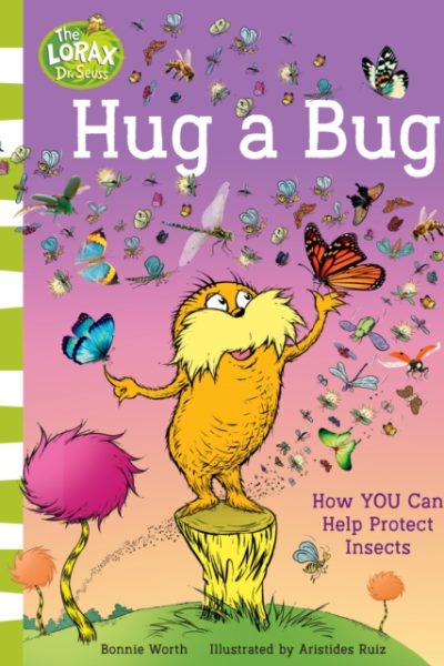 Hug a Bug : How You Can Help Protect Insects by Worth, Bonnie