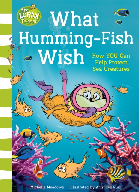 What Humming-Fish Wish : How You Can Help Protect Sea Creatures by Meadows, Michelle