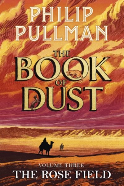 The Rose Field: The Book of Dust Volume Three by Pullman, Philip