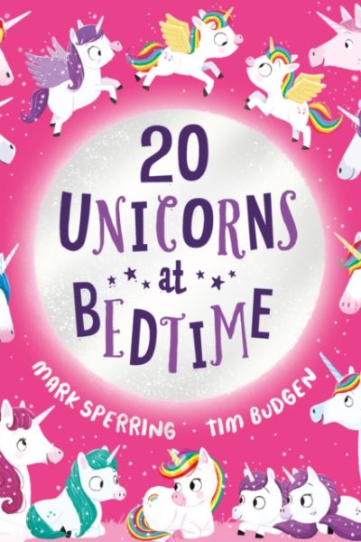 Twenty Unicorns at Bedtime by Sperring, Mark