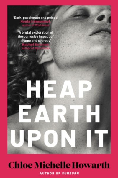 Heap Earth Upon It by Howarth, Chloe Michelle