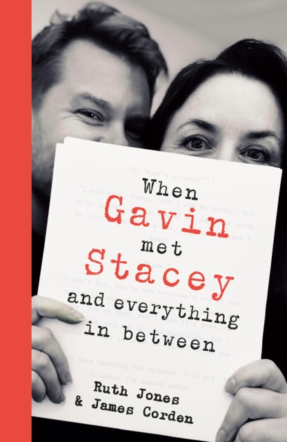When Gavin Met Stacey and Everything in Between : A Story of Love and Friendship by Jones, Ruth