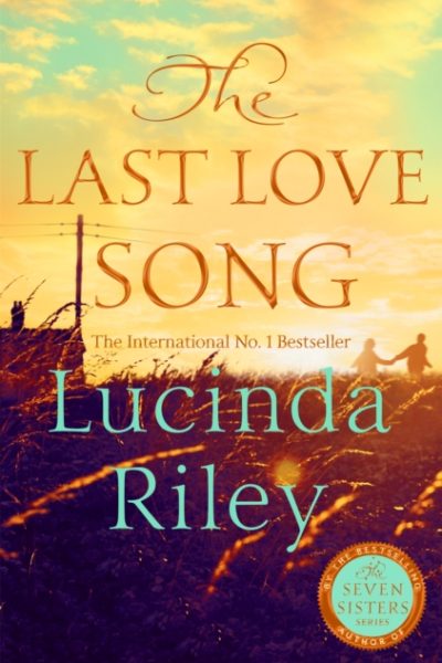 The Last Love Song : A gripping mystery of music, fame, and a rock star's disappearance from the bestselling author of The Seven Sisters series by Riley, Lucinda