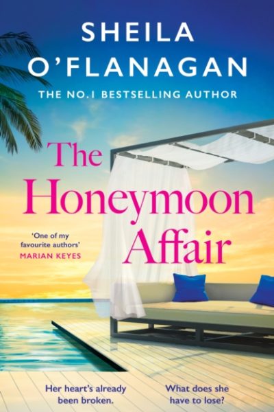The Honeymoon Affair : Don't miss the gripping and romantic new contemporary novel from No. 1 bestselling author Sheila O'Flanagan! by O'Flanagan, Sheila