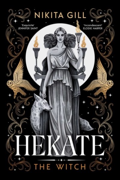 Hekate : The new immersive, electrifying Greek retelling from bestselling poet Nikita Gill by Gill, Nikita