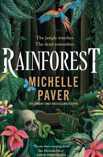Rainforest : The incredible new novel from Sunday Times bestseller Michelle Paver by Paver, Michelle
