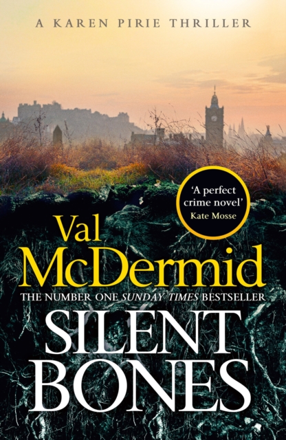 Silent Bones : The brand-new, iconic Karen Pirie thriller from the no.1 bestselling author by McDermid, Val