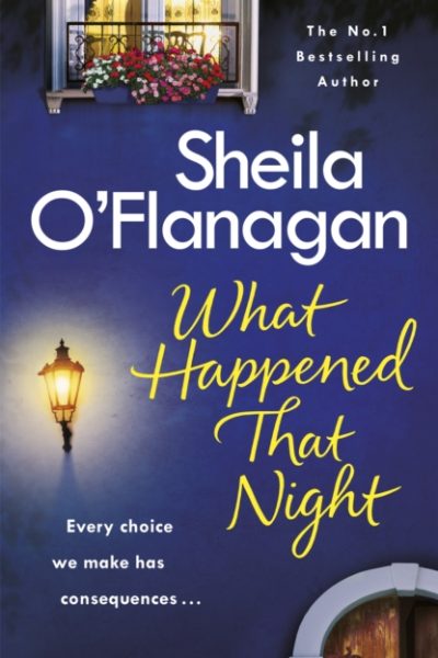 What Happened That Night : A page-turning read by the No. 1 Bestselling author by O'Flanagan, Sheila