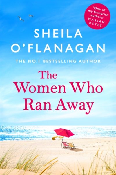The Women Who Ran Away : And the secrets that followed them . . . by O'Flanagan, Sheila