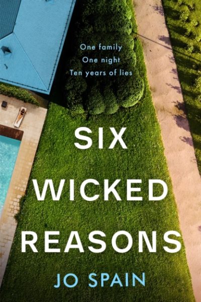 Six Wicked Reasons : an addictive thriller with a killer twist - perfect for summer reads by Spain, Jo