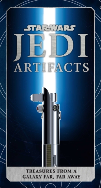 Star Wars: Jedi Artifacts : Treasures From a Galaxy Far, Far Away (Star Wars For Kids, Star Wars Gifts, High Republic) by Editions, Insight
