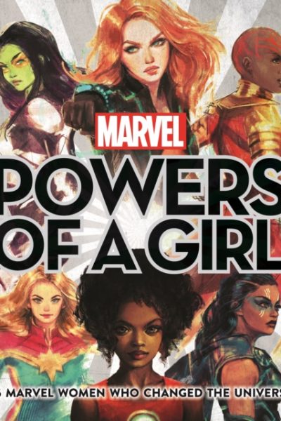 Marvel: Powers of a Girl : 65 Marvel Women Who Changed The Universe by Cink, Lorraine