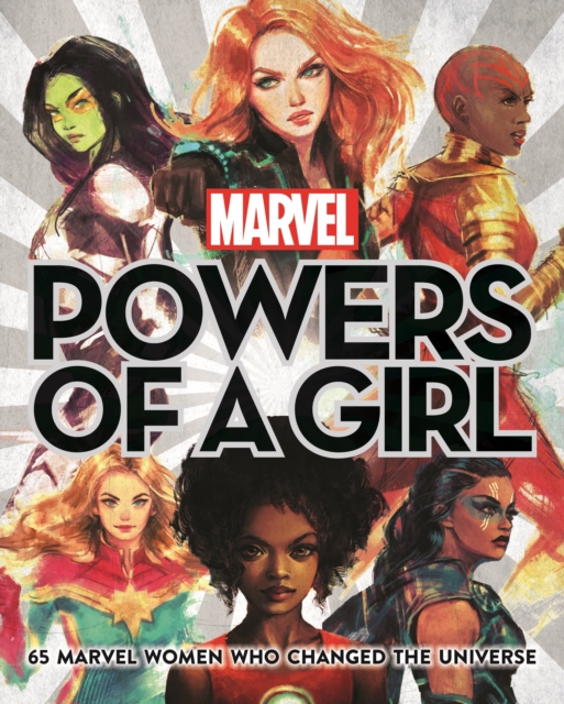 Marvel: Powers of a Girl : 65 Marvel Women Who Changed The Universe by Cink, Lorraine