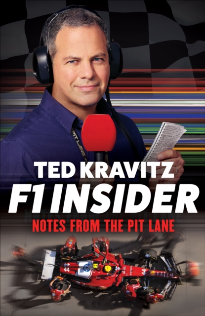 F1 Insider : Notes from the Pit Lane by Kravitz, Ted