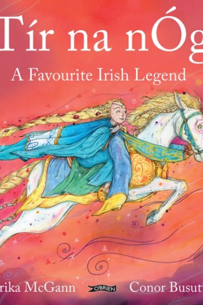 Tir na nOg : A Favourite Irish Legend by McGann, Erika