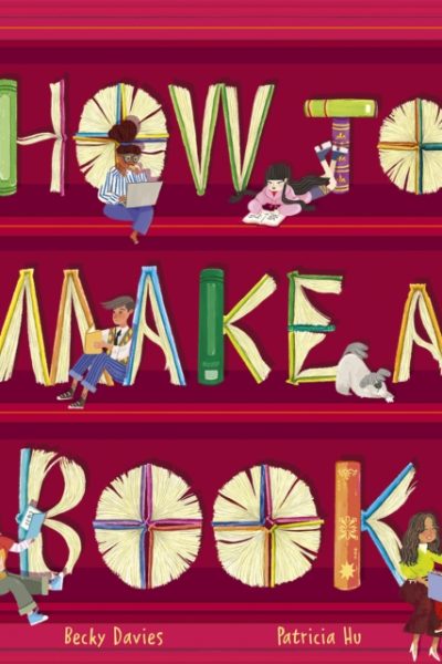 How to Make a Book by Davies, Becky