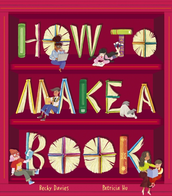 How to Make a Book by Davies, Becky