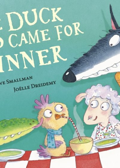 The Duck Who Came for Dinner by Smallman, Steve