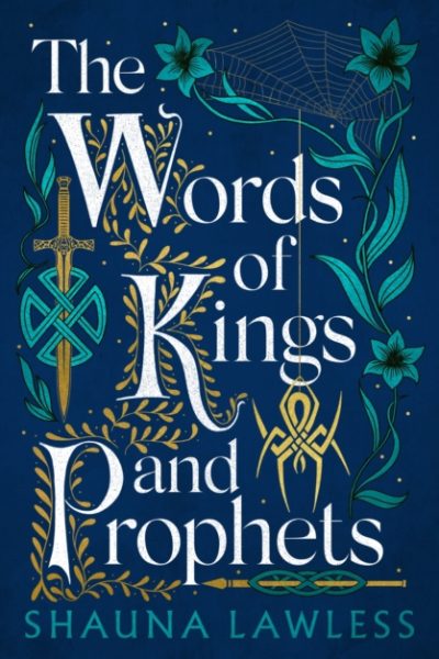 The Words of Kings and Prophets by Lawless, Shauna
