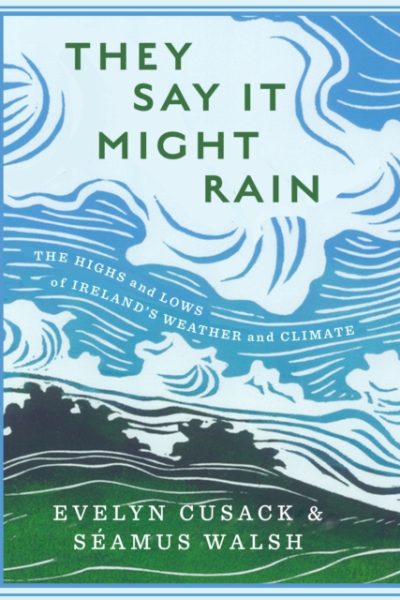 They Say it Might Rain by Cusack, Evelyn