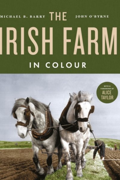 The Irish Farm in Colour by Barry, Michael B.