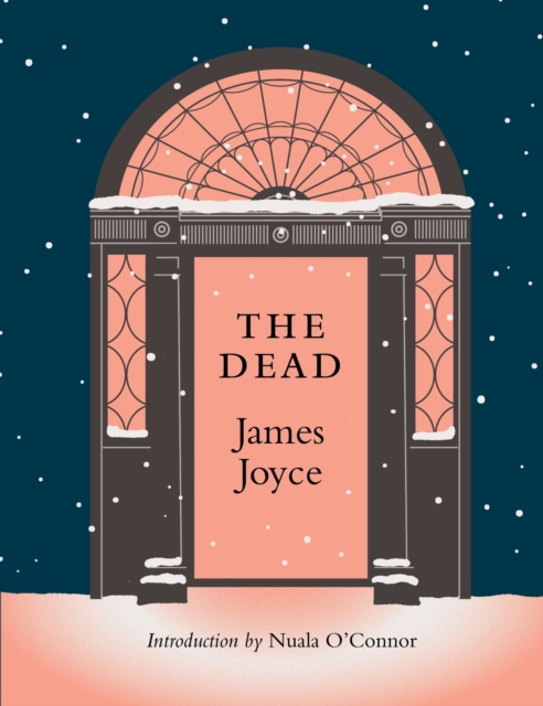 THE DEAD : with a new introduction by Nuala O'Connor by Joyce, James