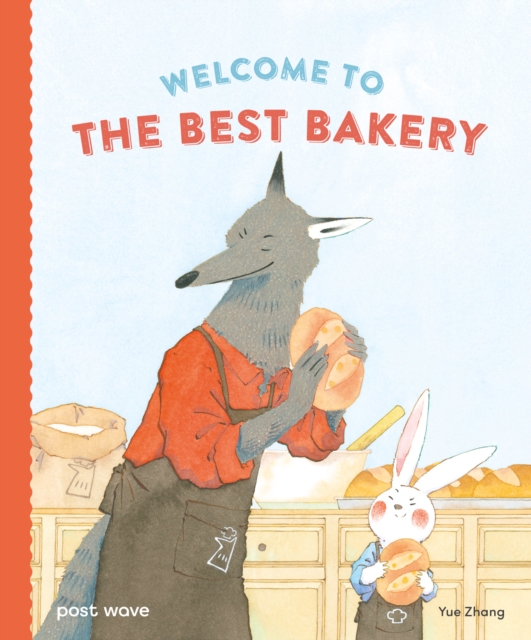 Welcome to The Best Bakery by Zhang, Yue