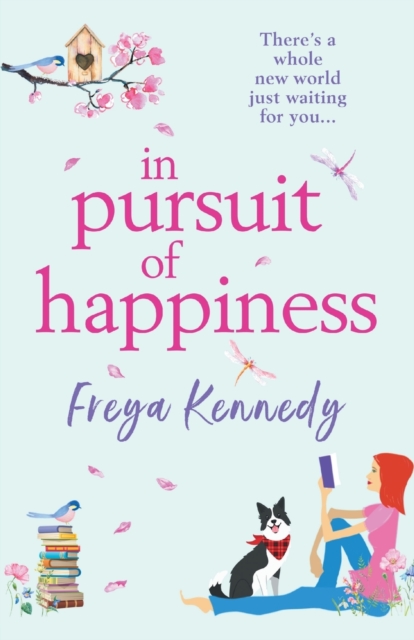 In Pursuit of Happiness : The perfect uplifting romantic read by Freya Kennedy