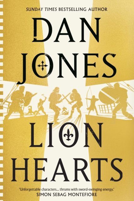 Lion Hearts : the epic, unmissable new historical adventure from the Sunday Times bestseller by Jones, Dan