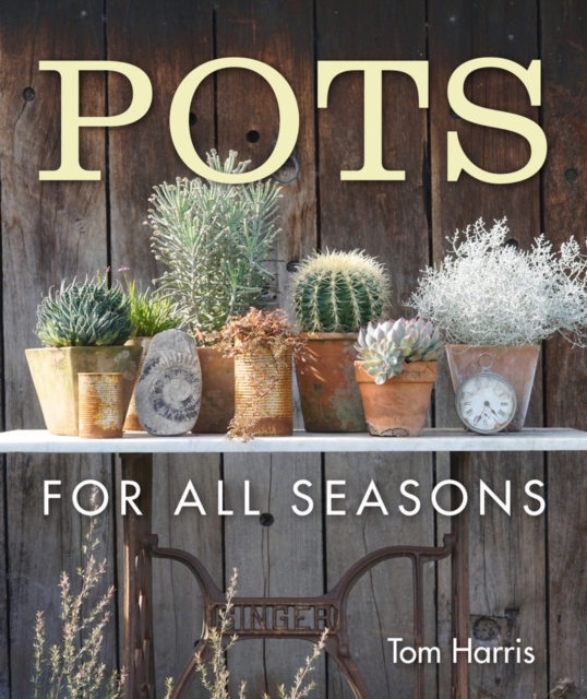 Pots for All Seasons by Harris, Tom