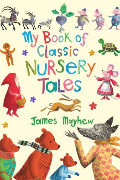 My Book of Classic Nursery Tales by Mayhew, James