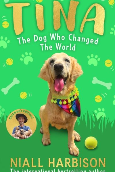 Tina: The Dog Who Changed the World (Children's edition) by Harbison, Niall