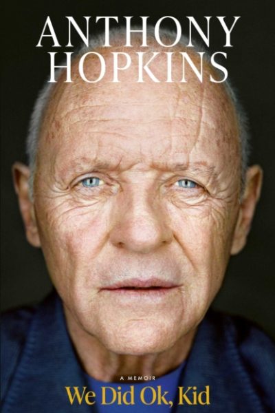 We Did Ok, Kid : A Memoir by Hopkins, Sir Anthony