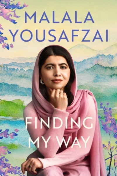 Finding My Way : The intimate and revelatory new memoir on growing up, first love and mental health from the global icon by Yousafzai, Malala