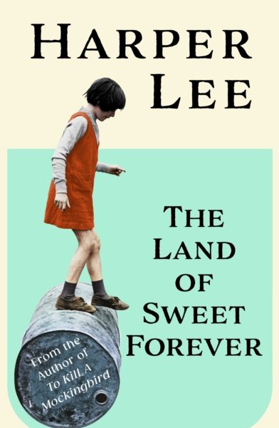 The Land of Sweet Forever by Lee, Harper