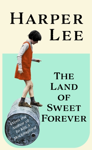 The Land of Sweet Forever by Lee, Harper