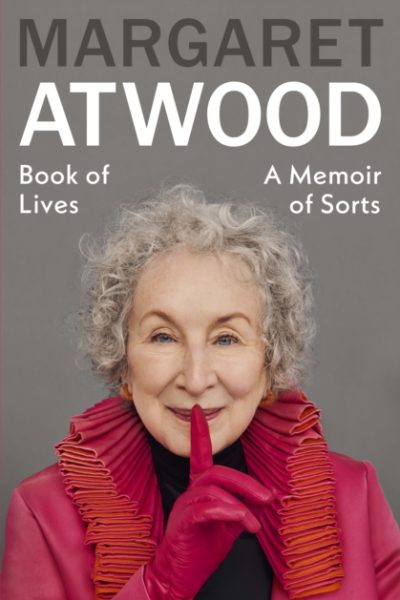 Book of Lives : A Memoir of Sorts by Atwood, Margaret