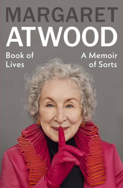 Book of Lives : A Memoir of Sorts by Atwood, Margaret