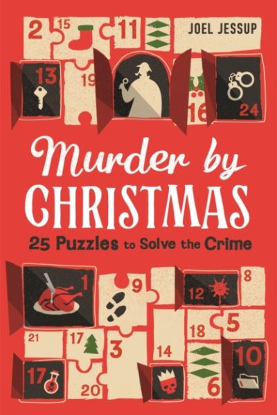 Murder by Christmas : 25 Puzzles to Solve the Crime by Jessup, Joel