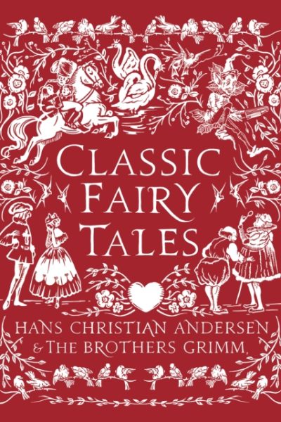 Classic Fairy Tales : Timeless stories with beautiful vintage colour artwork - a perfect gift for all ages by Andersen, Hans Christian
